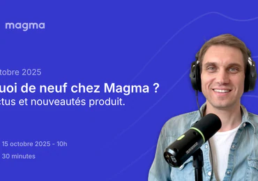 🎉 Live Produit Magma - Évolution de la fonction Événement - Octobre 2025