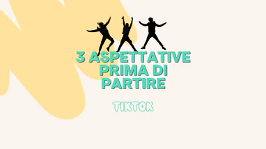 3 aspettative prima di partire - TikTok